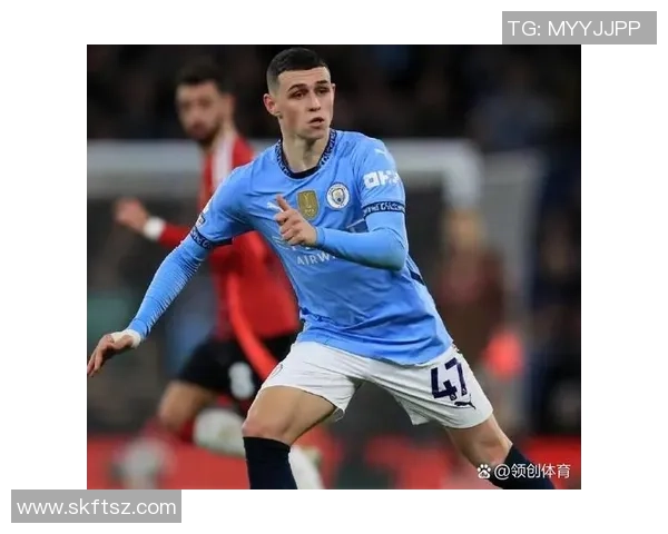 福登的崛起之路：从青训小将到英超明星的华丽转身与未来展望