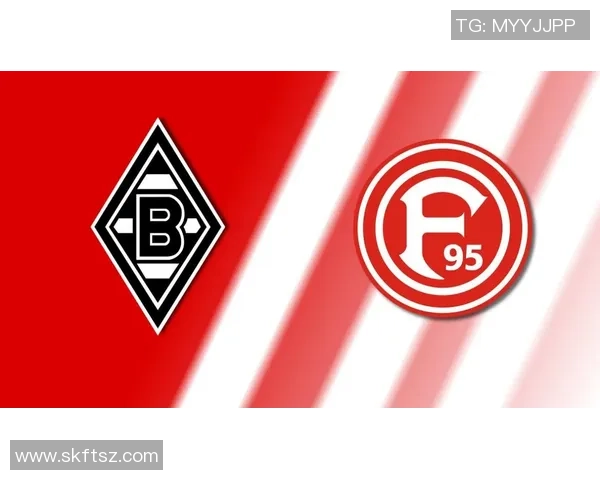 门兴格拉德巴赫迎战杜塞多夫期待精彩对决与激烈竞争 门兴格拉德巴赫迎战杜塞多夫期待精彩对决与激烈竞争