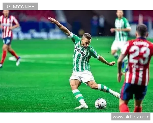 马德里与贝蒂斯的激烈对决谁能在西甲赛场上笑到最后