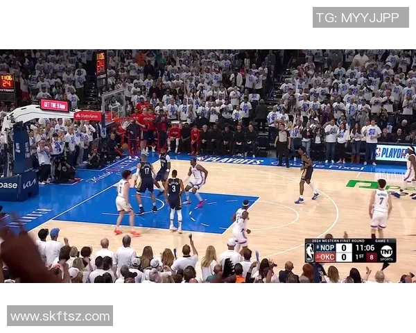 新奥尔良鹈鹕队与雷霆的激烈对决揭示了NBA季后赛的悬念与精彩瞬间